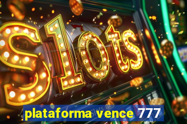 plataforma vence 777